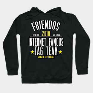 INTERNET FAMOUS TAG TEAM! Hoodie